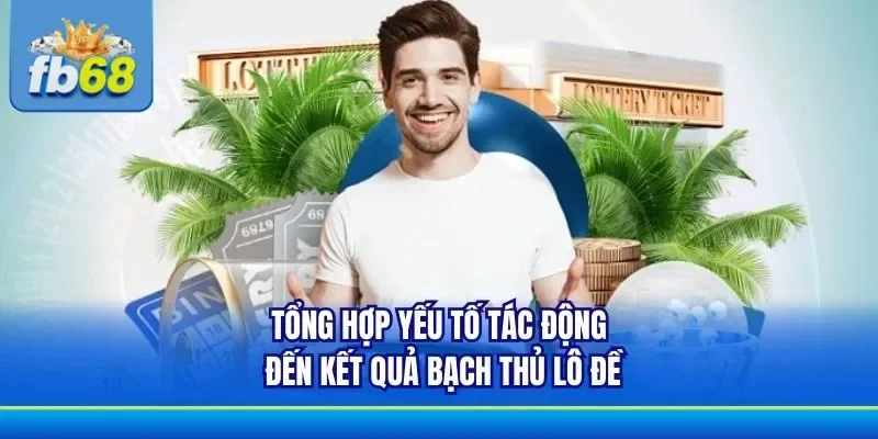 Những yếu tố cần xác định khi xác định các bạch thủ lô