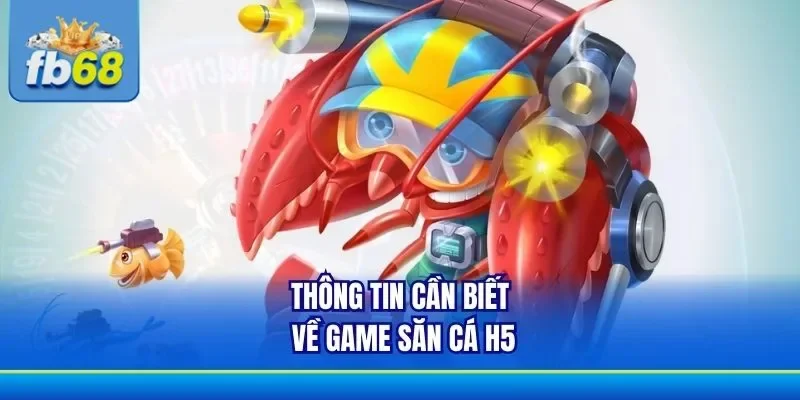 Thông tin giới thiệu về phiên bản Fishing bắn cá H5