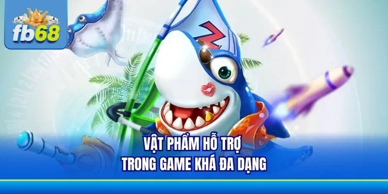 Vật phẩm hỗ trợ trong săn cá H5 đa dạng