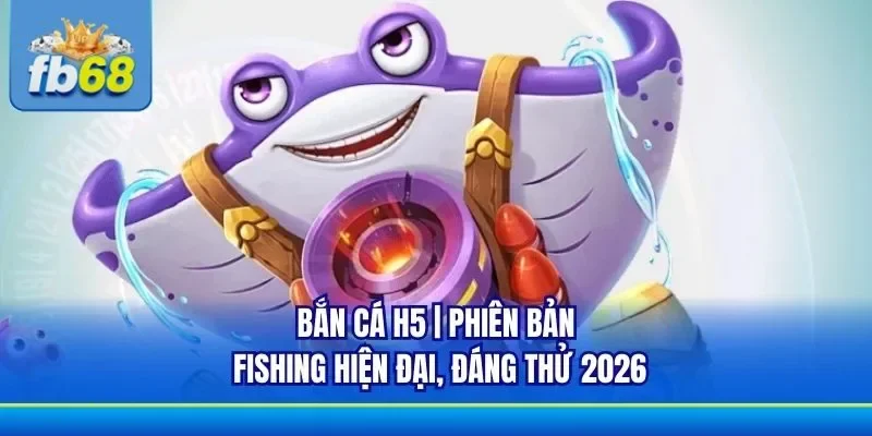 bắn cá H5