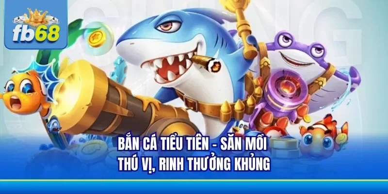 Bắn cá tiểu tiên