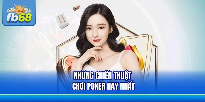Tìm kiếm chiến thuật cược Poker dễ thắng lớn