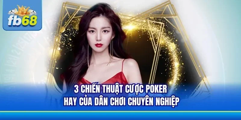Chiến thuật cược Poker