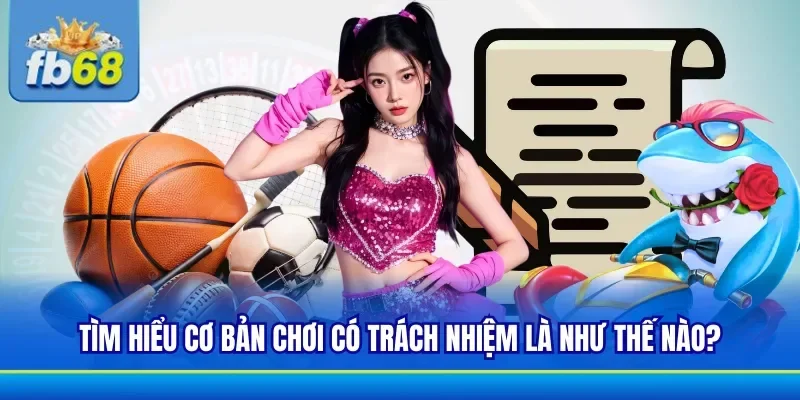 Khái niệm về chơi có trách nhiệm ở nhà cái