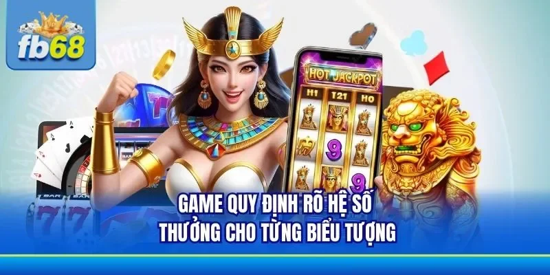 Nắm rõ hệ số thưởng trước khi tham gia game nổ hũ