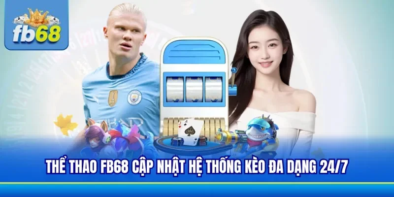 Kèo cược phong phú khi tham gia thể thao FB68