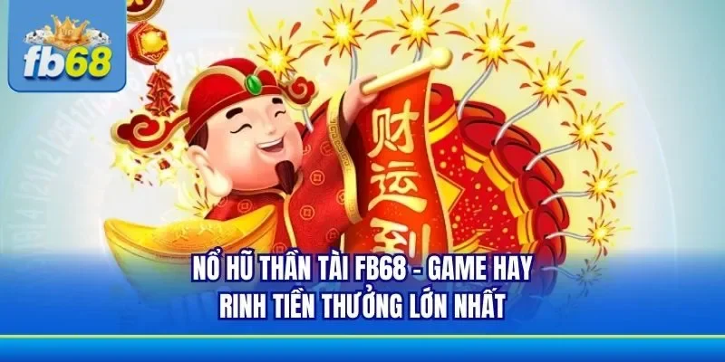 nổ hũ Thần Tài FB68