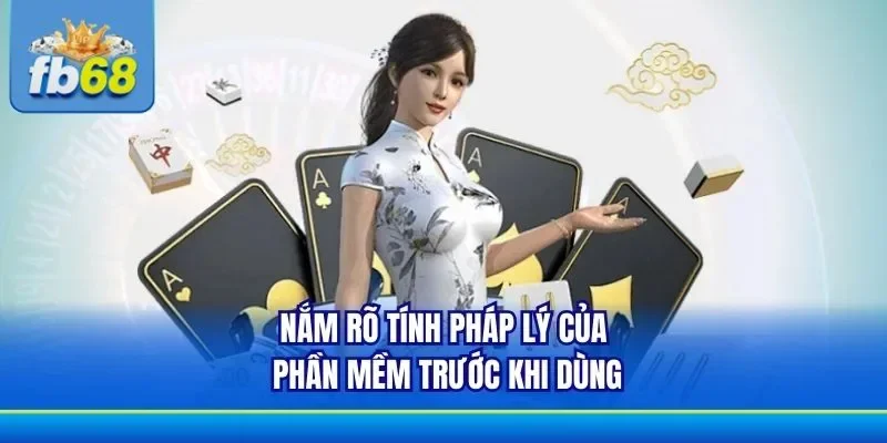 Chú ý đến tính pháp lý khi dùng phần mềm Baccarat