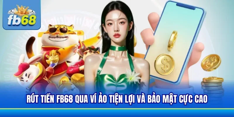 Sử dụng ví điện tử để thực hiện rút tiền FB68