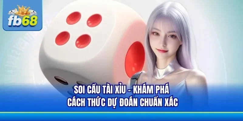 Soi cầu rất cần thiết khi tham gia dự đoán tài xỉu
