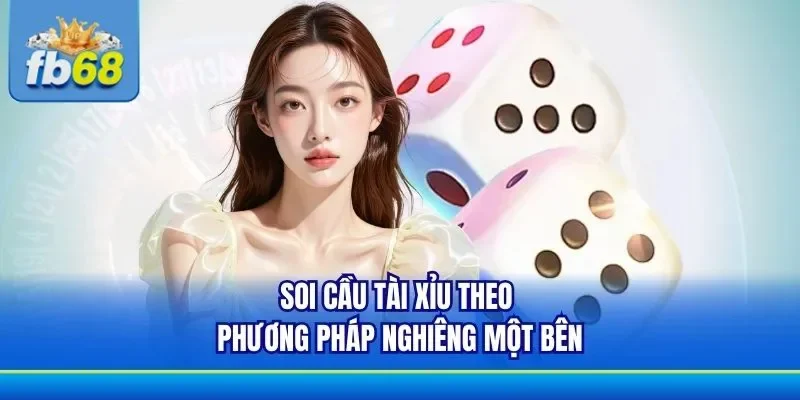 Chú ý cách thức soi cầu tài xỉu lệch một bên