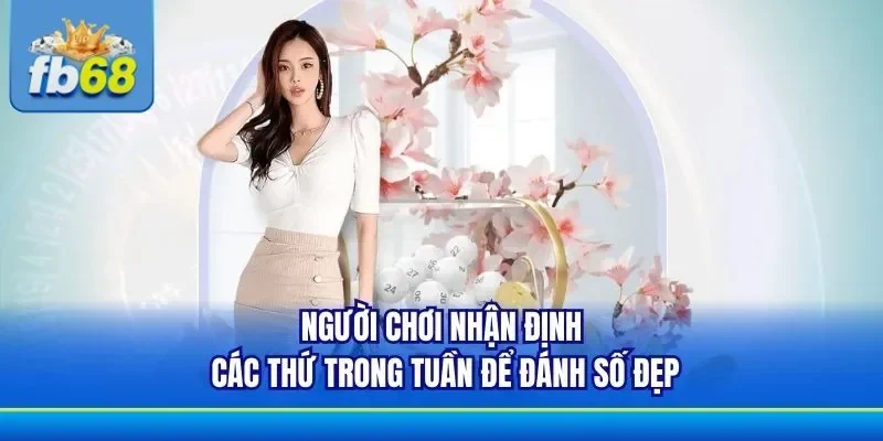 Người chơi nhận định các thứ trong tuần để đánh số đẹp