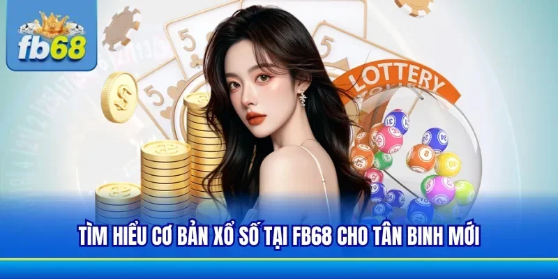 Khám phá sảnh xổ số hấp dẫn tại nhà cái FB68